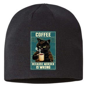 Coffee Because Murder Is Wrong Funny Black Cat Coffee Lover Sustainable Beanie