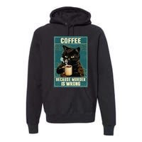 Coffee Because Murder Is Wrong Funny Black Cat Coffee Lover Premium Hoodie