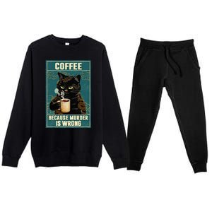 Coffee Because Murder Is Wrong Funny Black Cat Coffee Lover Premium Crewneck Sweatsuit Set