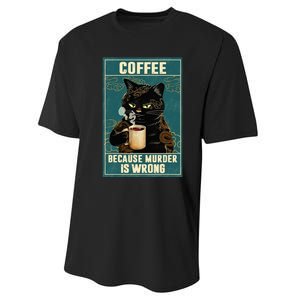 Coffee Because Murder Is Wrong Funny Black Cat Coffee Lover Performance Sprint T-Shirt