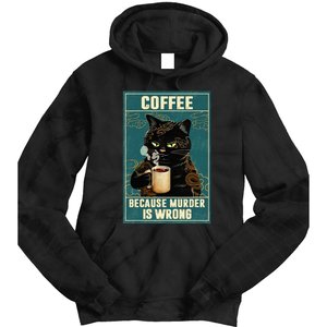 Coffee Because Murder Is Wrong Funny Black Cat Coffee Lover Tie Dye Hoodie