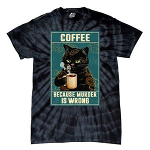 Coffee Because Murder Is Wrong Funny Black Cat Coffee Lover Tie-Dye T-Shirt