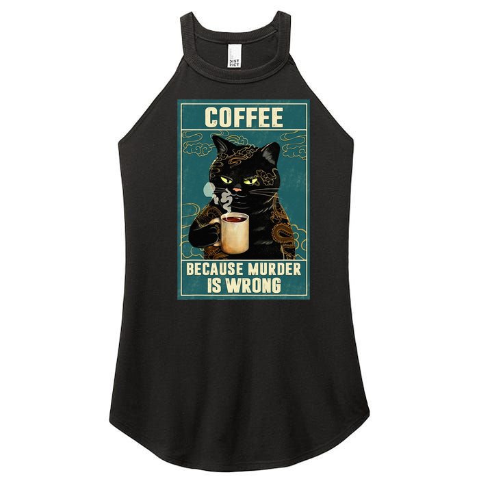 Coffee Because Murder Is Wrong Funny Black Cat Coffee Lover Women’s Perfect Tri Rocker Tank