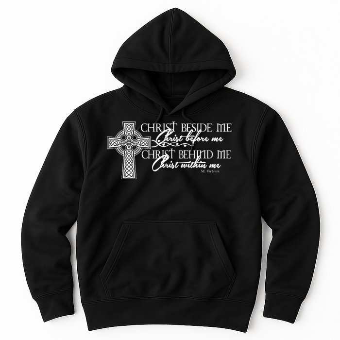 Christ Beside Me Christ Before Me Christ Behind Me Hoodie