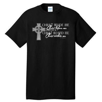 Christ Beside Me Christ Before Me Christ Behind Me Tall T-Shirt