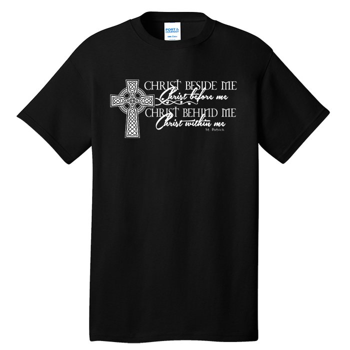 Christ Beside Me Christ Before Me Christ Behind Me Tall T-Shirt