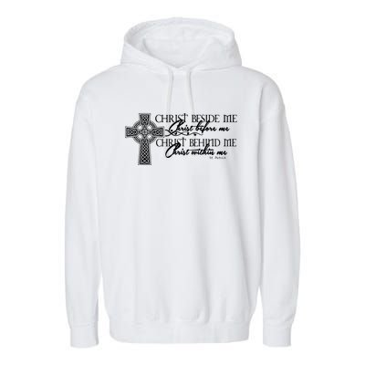 Christ Beside Me Christ Before Me Christ Behind Me Garment-Dyed Fleece Hoodie