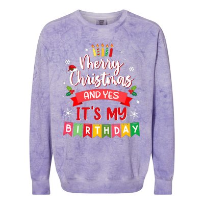 Christmas Birthday Merry Christmas And Yes ItS My Birthday Colorblast Crewneck Sweatshirt