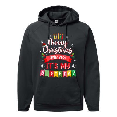 Christmas Birthday Merry Christmas And Yes ItS My Birthday Performance Fleece Hoodie