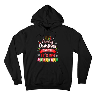 Christmas Birthday Merry Christmas And Yes ItS My Birthday Hoodie