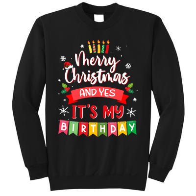 Christmas Birthday Merry Christmas And Yes ItS My Birthday Sweatshirt