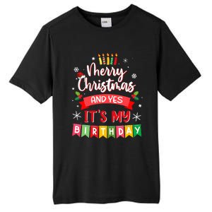 Christmas Birthday Merry Christmas And Yes ItS My Birthday Tall Fusion ChromaSoft Performance T-Shirt