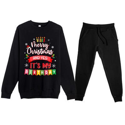 Christmas Birthday Merry Christmas And Yes ItS My Birthday Premium Crewneck Sweatsuit Set