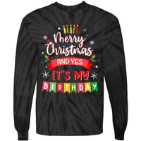 Christmas Birthday Merry Christmas And Yes ItS My Birthday Tie-Dye Long Sleeve Shirt