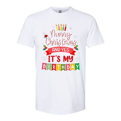 Christmas Birthday Merry Christmas And Yes ItS My Birthday Softstyle CVC T-Shirt