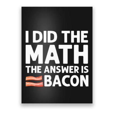 Cool Bacon Math Foodie Bacon Strips Eggs Meat Poster