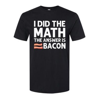 Cool Bacon Math Foodie Bacon Strips Eggs Meat Softstyle CVC T-Shirt