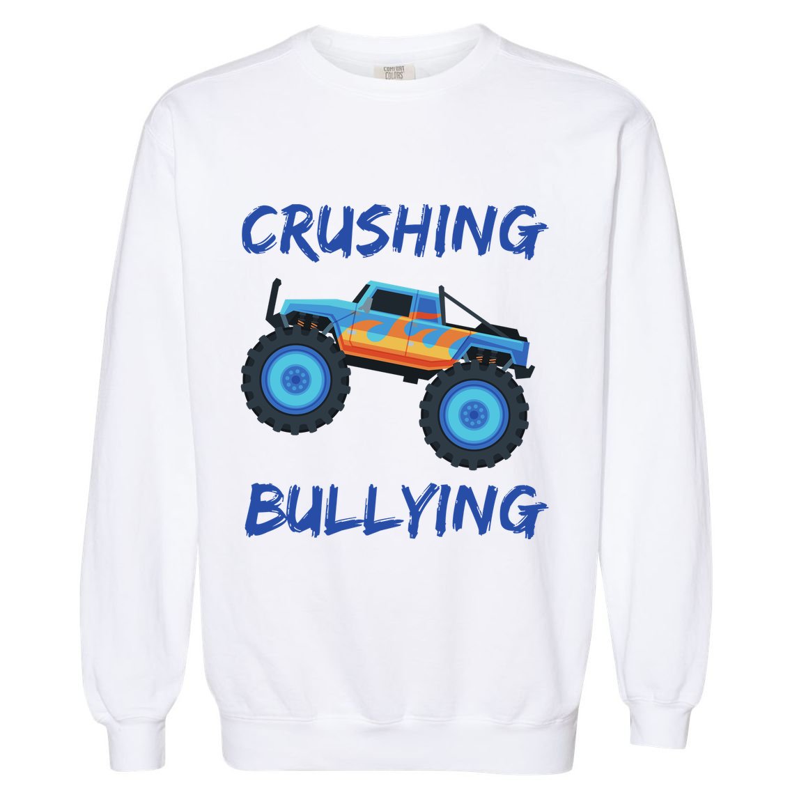 Crushing Bullying Monster Truck Anti Bully Garment-Dyed Sweatshirt
