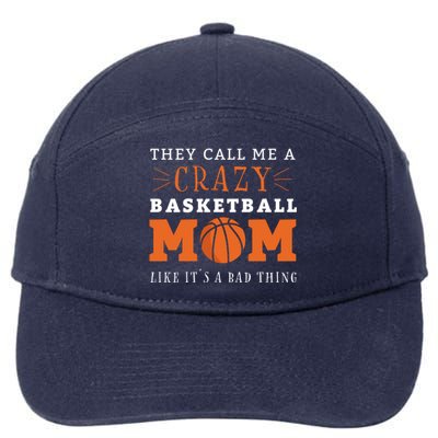 Crazy Basketball Mom Meme Gift For Basketball Lover Mom Gift 7-Panel Snapback Hat