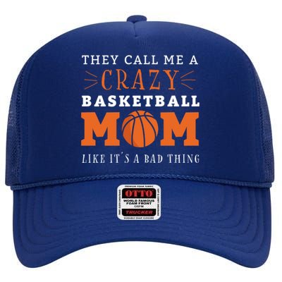 Crazy Basketball Mom Meme Gift For Basketball Lover Mom Gift High Crown Mesh Back Trucker Hat