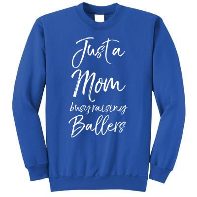 Cute Basketball Mother Gift Just A Mom Busy Raising Ballers Cool Gift Sweatshirt