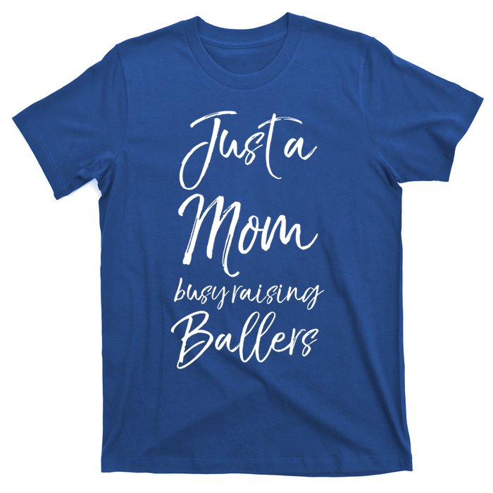 Cute Basketball Mother Gift Just A Mom Busy Raising Ballers Cool Gift T-Shirt