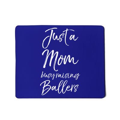 Cute Basketball Mother Gift Just A Mom Busy Raising Ballers Cool Gift Mousepad