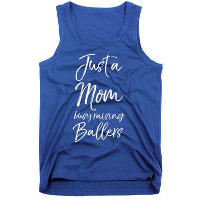 Cute Basketball Mother Gift Just A Mom Busy Raising Ballers Cool Gift Tank Top