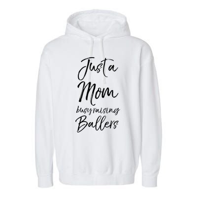 Cute Basketball Mother Gift Just A Mom Busy Raising Ballers Cool Gift Garment-Dyed Fleece Hoodie