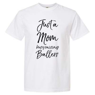 Cute Basketball Mother Gift Just A Mom Busy Raising Ballers Cool Gift Garment-Dyed Heavyweight T-Shirt