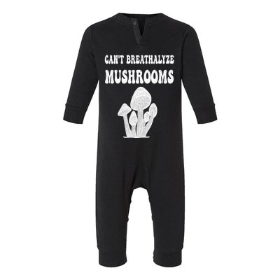 Can't Breathalyze Mushrooms Funny Mushrooms Quote . Infant Fleece One Piece