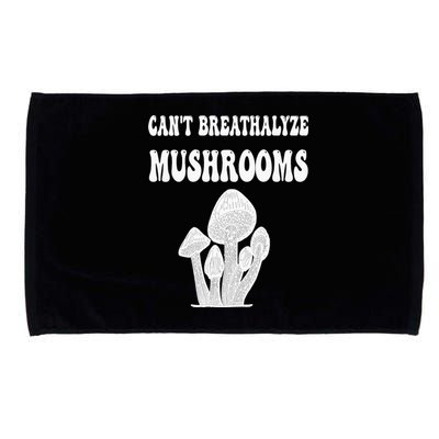 Can't Breathalyze Mushrooms Funny Mushrooms Quote . Microfiber Hand Towel