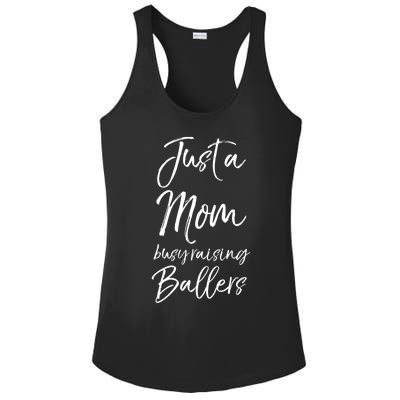 Cute Basketball Mother Gift Just A Mom Busy Raising Ballers Gift Ladies PosiCharge Competitor Racerback Tank