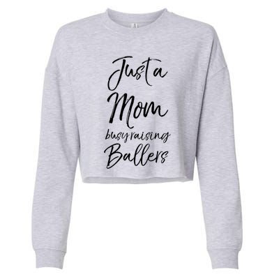 Cute Basketball Mother Gift Just A Mom Busy Raising Ballers Gift Cropped Pullover Crew