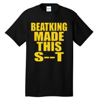 Clubgodzilla Beatking Made This Tall T-Shirt