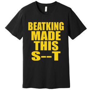 Clubgodzilla Beatking Made This Premium T-Shirt