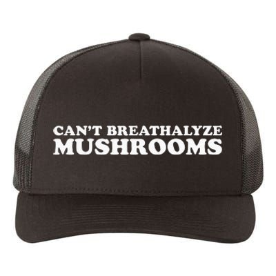 CanT Breathalyze Mushrooms Yupoong Adult 5-Panel Trucker Hat