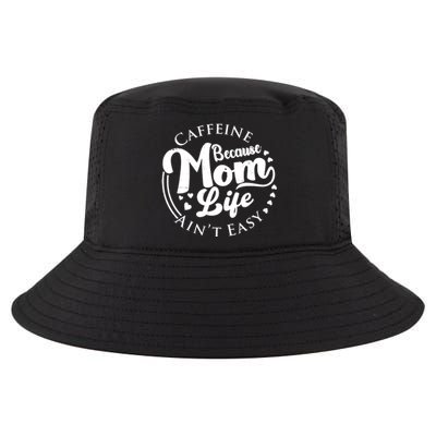 Caffeine Because Mom Life Ain't Easy Cool Comfort Performance Bucket Hat