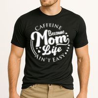 Caffeine Because Mom Life Ain't Easy Cooling Performance Crew T-Shirt