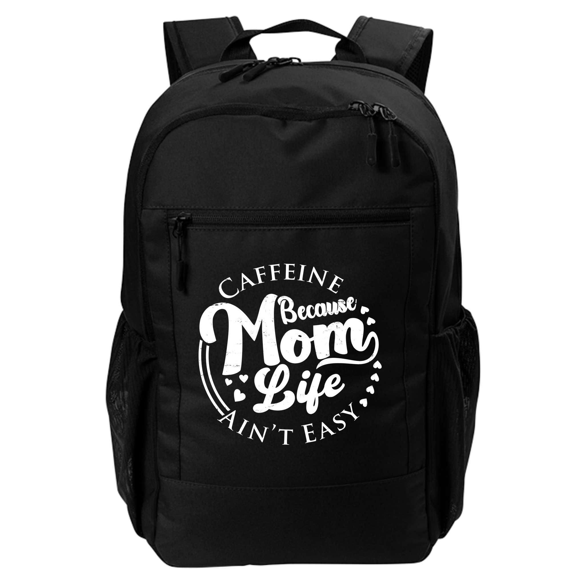 Caffeine Because Mom Life Ain't Easy Backpack