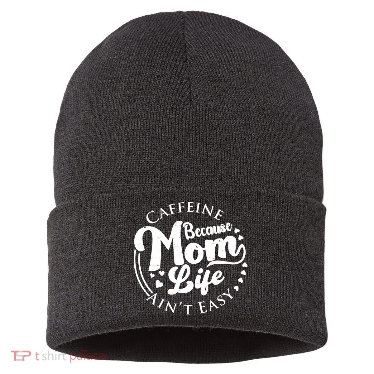 Caffeine Because Mom Life Ain't Easy Sustainable Knit Beanie
