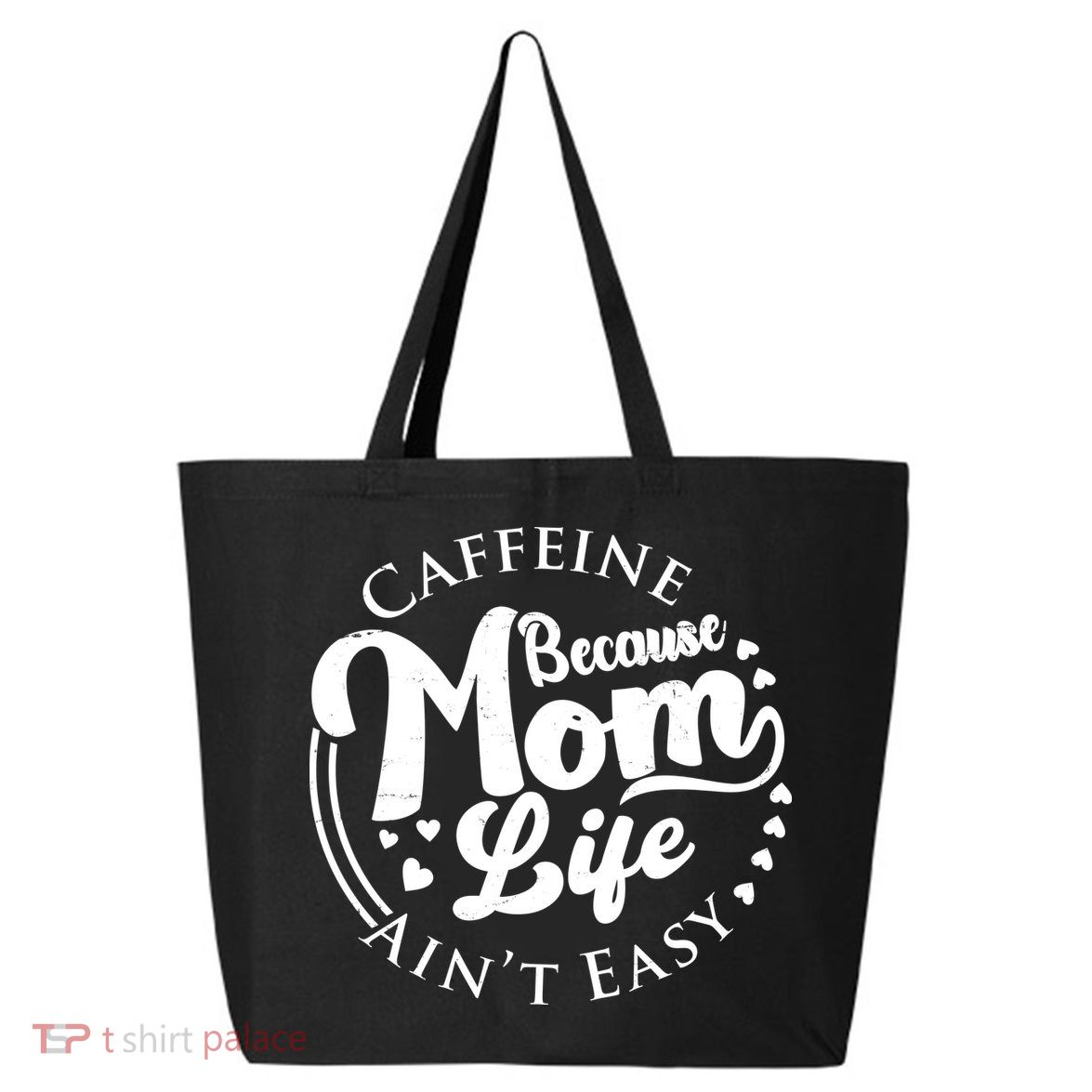 Caffeine Because Mom Life Ain't Easy 25L Jumbo Tote