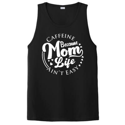 Caffeine Because Mom Life Ain't Easy PosiCharge Competitor Tank