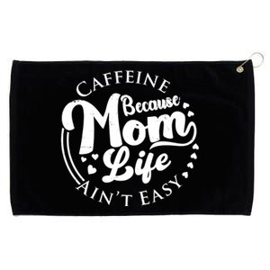 Caffeine Because Mom Life Ain't Easy Grommeted Golf Towel