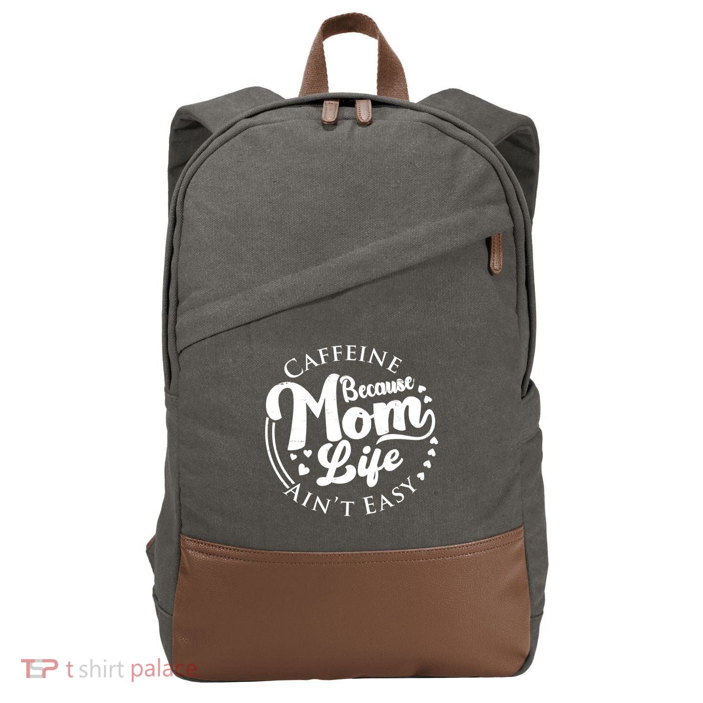 Caffeine Because Mom Life Ain't Easy Cotton Canvas Backpack