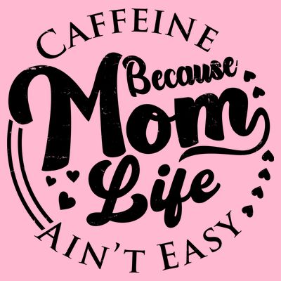 Caffeine Because Mom Life Ain't Easy T-Shirt