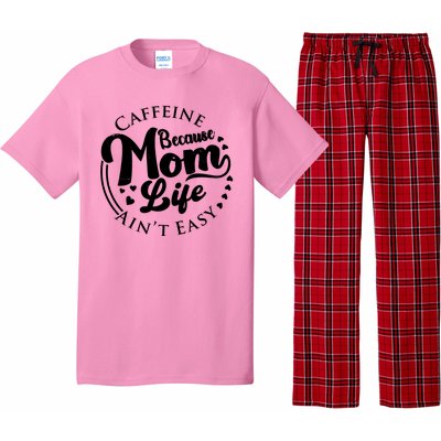 Caffeine Because Mom Life Ain't Easy Pajama Set