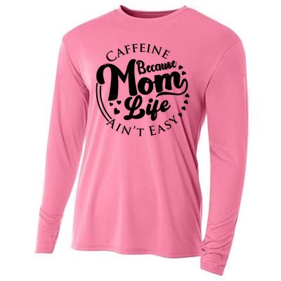 Caffeine Because Mom Life Ain't Easy Cooling Performance Long Sleeve Crew