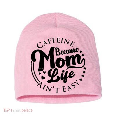 Caffeine Because Mom Life Ain't Easy Short Acrylic Beanie