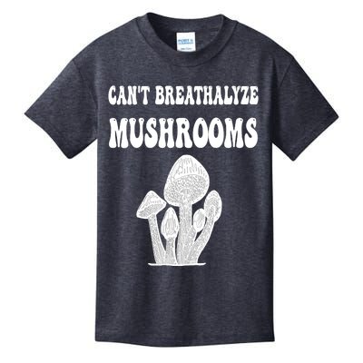 Can't Breathalyze Mushrooms Funny Mushrooms Quote Kids T-Shirt